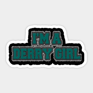 i'm a derry girl Sticker